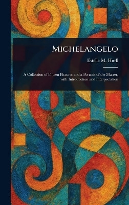 Michelangelo(English, Hardcover, Hurll Estelle M (Estelle May))