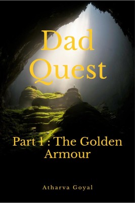 Dad Quest  - Jack was living a peaceful life. On the day he was celebrating his 10th birthday, an unknown person kidnapped his father. To rescue his Father he thought to get powers, so he tried to get the …. Wi(English, Paperback, Goyal Atharva)