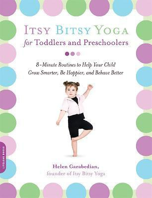 Itsy Bitsy Yoga for Toddlers and Preschoolers(English, Paperback, Garabedian Helen)
