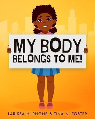 My Body Belongs To Me!(English, Paperback, Rhone Larissa H)