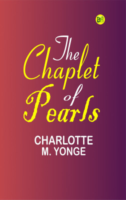 The Chaplet of Pearls(Paperback, Charlotte M. Yonge)