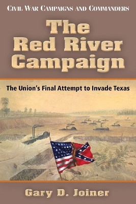 The Red River Campaign(English, Paperback, Joiner Gary D.)