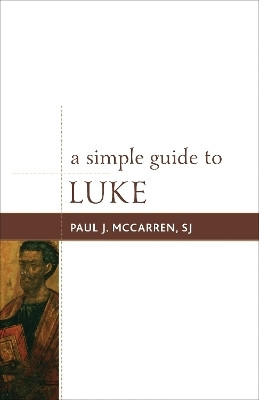 A Simple Guide to Luke(English, Paperback, McCarren, SJ Paul J.)