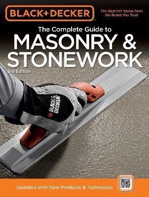 Black & Decker The Complete Guide to Masonry & Stonework, 3rd edition(English, Electronic book text, Editors of Creative Publishing international)