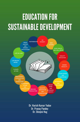 Education For Sustainable Development(Hardcover, Dr. Harish Kumar Yadav, Dr. Pranay Pandey, Dr. Shinjini Nag)