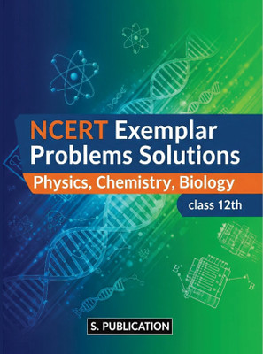 Ncert Exemplar Problems Solutions Physics ,Chemistry ,Biology Class 12th(Paperback, Unknown)