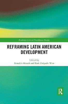 Reframing Latin American Development(English, Paperback, unknown)