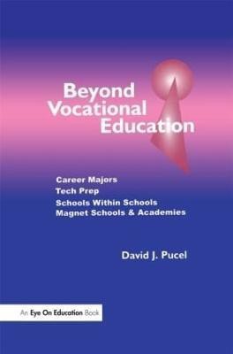 Beyond Vocational Education(English, Paperback, Pucel David)