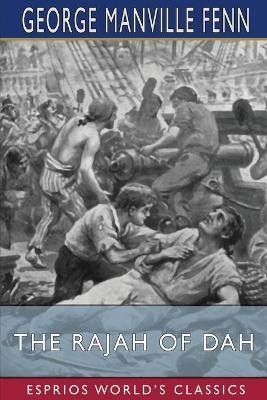 The Rajah of Dah (Esprios Classics)(English, Paperback, Fenn George Manville)