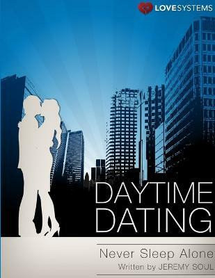 Daytime Dating - Never Sleep Alone(English, Paperback, Soul Jeremy)