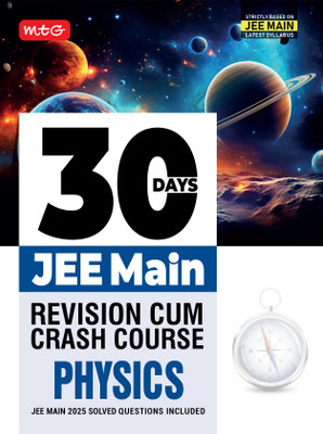 MTG 30 Days JEE Main Revision Cum Crash Course Physics Book For 2026 Exam | JEE Main 2025 Previous Years Solved Question Paper Included | Based on JEE Main Latest Pattern(Paperback, MTG Editorial Board)