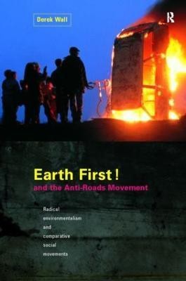 Earth First! and the Anti-Roads Movement(English, Paperback, Wall Derek)