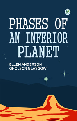 Phases of an Inferior Planet(Paperback, Ellen Anderson Gholson Glasgow)