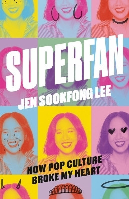 Superfan: How Pop Culture Broke My Heart(English, Paperback, Lee Jen Sookfong)