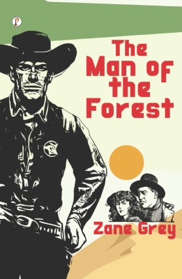 The Man Of The Forest(Paperback, Zane Grey)