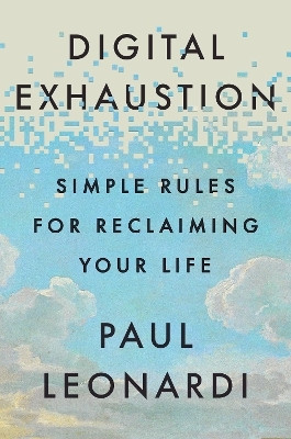 Digital Exhaustion(English, Paperback, Leonardi Paul)