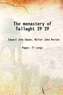 The monastery of Tallaght Volume 29 1911 [Hardcover](Hardcover, Gwynn, Edward John, -,Purton, Walter John)