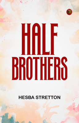 Half Brothers(Paperback, Hesba Stretton)