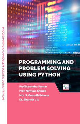 PROGRAMMING AND PROBLEM SOLVING USING PYTHON(Paperback, Mr. NARENDRA KUMAR Prof. NIRMALA SHINDE Mrs. S.GOMATHI MEENA Dr. BHARATH V G)