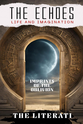 THE ECHOES - Life &amp; Imagination(English, Paperback, The Literati)