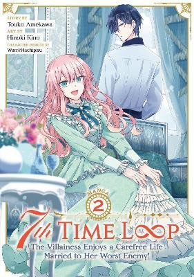 7th Time Loop: The Villainess Enjoys a Carefree Life Married to Her Worst Enemy! (Manga) Vol. 2(English, Paperback, Amekawa Touko)
