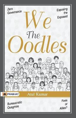 We The Oodles(English, Paperback, Kumar Atul)