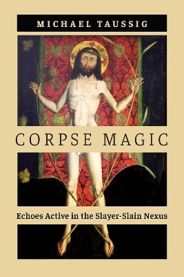 Corpse Magic(English, Hardcover, Taussig Michael)