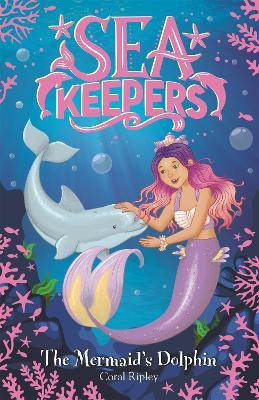 Sea Keepers: The Mermaid's Dolphin(English, Paperback, Ripley Coral)