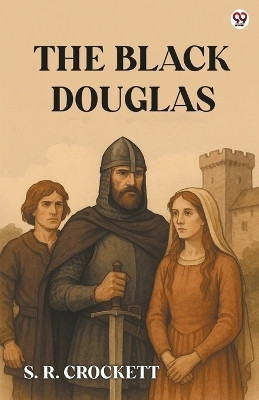 The Black Douglas (Edition1)(English, Paperback, Crockett S R)