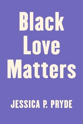 Black Love Matters(English, Paperback, Pryde Jessica P.)