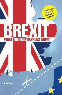 Brexit: What the Hell Happens Now?(English, Paperback, Dunt Ian)