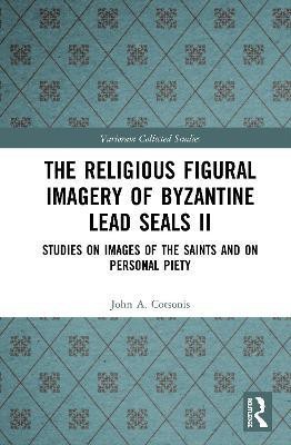 The Religious Figural Imagery of Byzantine Lead Seals II(English, Hardcover, Cotsonis John A.)