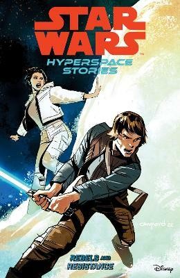 Star Wars: Hyperspace Stories Volume 1--Rebels and Resistance(English, Paperback, Deibert Amanda)