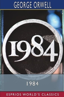 1984 (Esprios Classics)(English, Paperback, Orwell George)