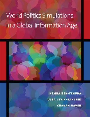 World Politics Simulations in a Global Information Age(English, Hardcover, Ben-Yehuda Hemda)