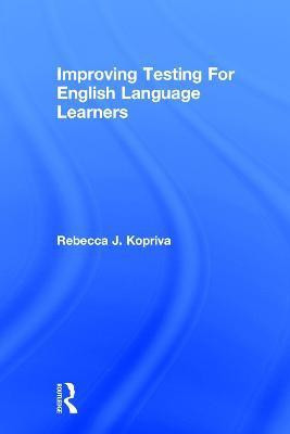 Improving Testing For English Language Learners(English, Paperback, Kopriva Rebecca)