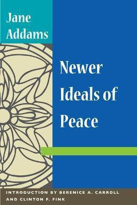 NEWER IDEALS OF PEACE(English, Paperback, Addams Jane)
