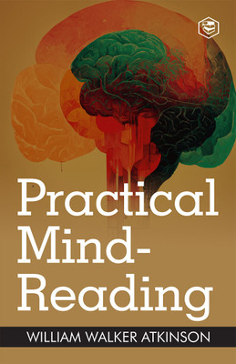 Practical Mind Reading(English, Book, Atkinson William Walker)