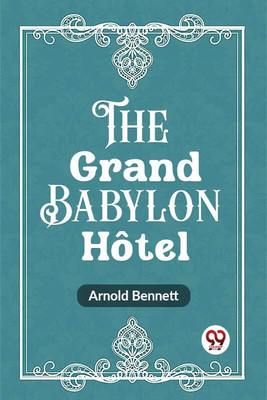 The Grand Babylon Hotel (Edition2023)(English, Paperback, Bennett Arnold)