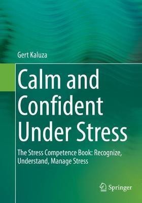 Calm and Confident Under Stress(English, Paperback, Kaluza Gert)