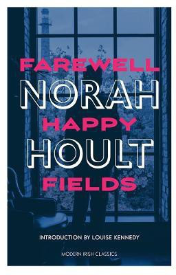 Farewell Happy Fields(English, Paperback, Hoult Norah)