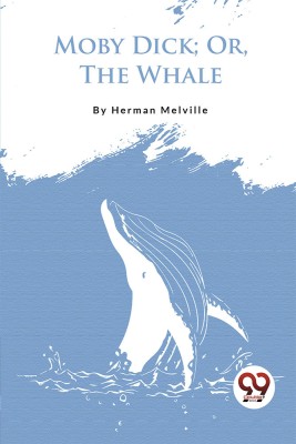 Moby Dick; or, the Whale(English, Paperback, Melville Herman)