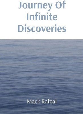 Journey Of Infinite Discoveries(English, Paperback, Rafeal Mack)