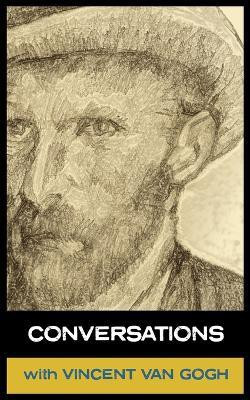 Conversations with Van Gogh(English, Paperback, Van Gogh Vinent)