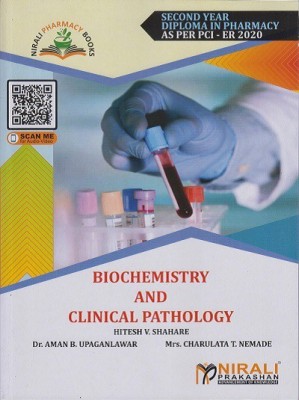 BIOCHEMISTRY AND CLINICAL PATHOLOGY - Second Year Diploma Pharmacy (SYDPharm) - PCI's ER 2020 Syllabus(Paperback, Hitesh V. Shahare, Dr. Aman B. Upaganlawar, Mrs. Charulata T. Nemade) BIOCHEMISTRY AND CLINICAL PATHOLOGY - Second Year Diploma Pharmacy (SYDPharm) - PCI's ER 2020 Syllabus(Paperback, Hitesh V. Shahare, Dr. Aman B. Upaganlawar, Mrs. Charulata T. Nemade)