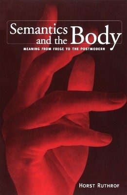 Semantics and the Body(English, Electronic book text, Ruthrof Horst)