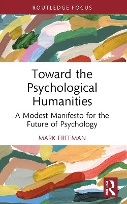 Toward the Psychological Humanities(English, Paperback, Freeman Mark)