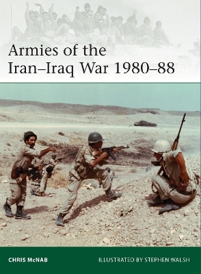 Armies of the Iran-Iraq War 1980-88(English, Paperback, McNab Chris)