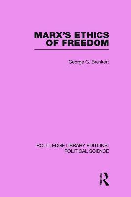 Marx's Ethics of Freedom (Routledge Library Editions: Political Science Volume 49)(English, Paperback, Brenkert George G)