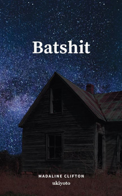 Batshit(Paperback, Madaline Clifton)